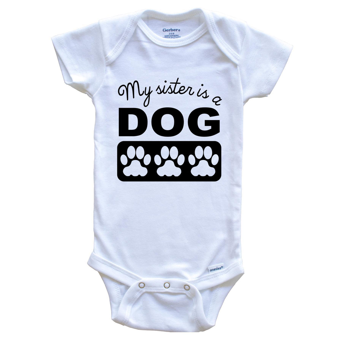 My Sister Is A Dog Baby Onesie