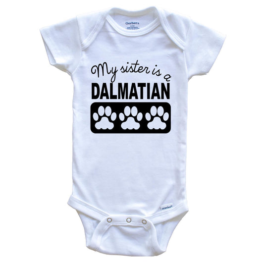 My Sister Is A Dalmatian Baby Onesie