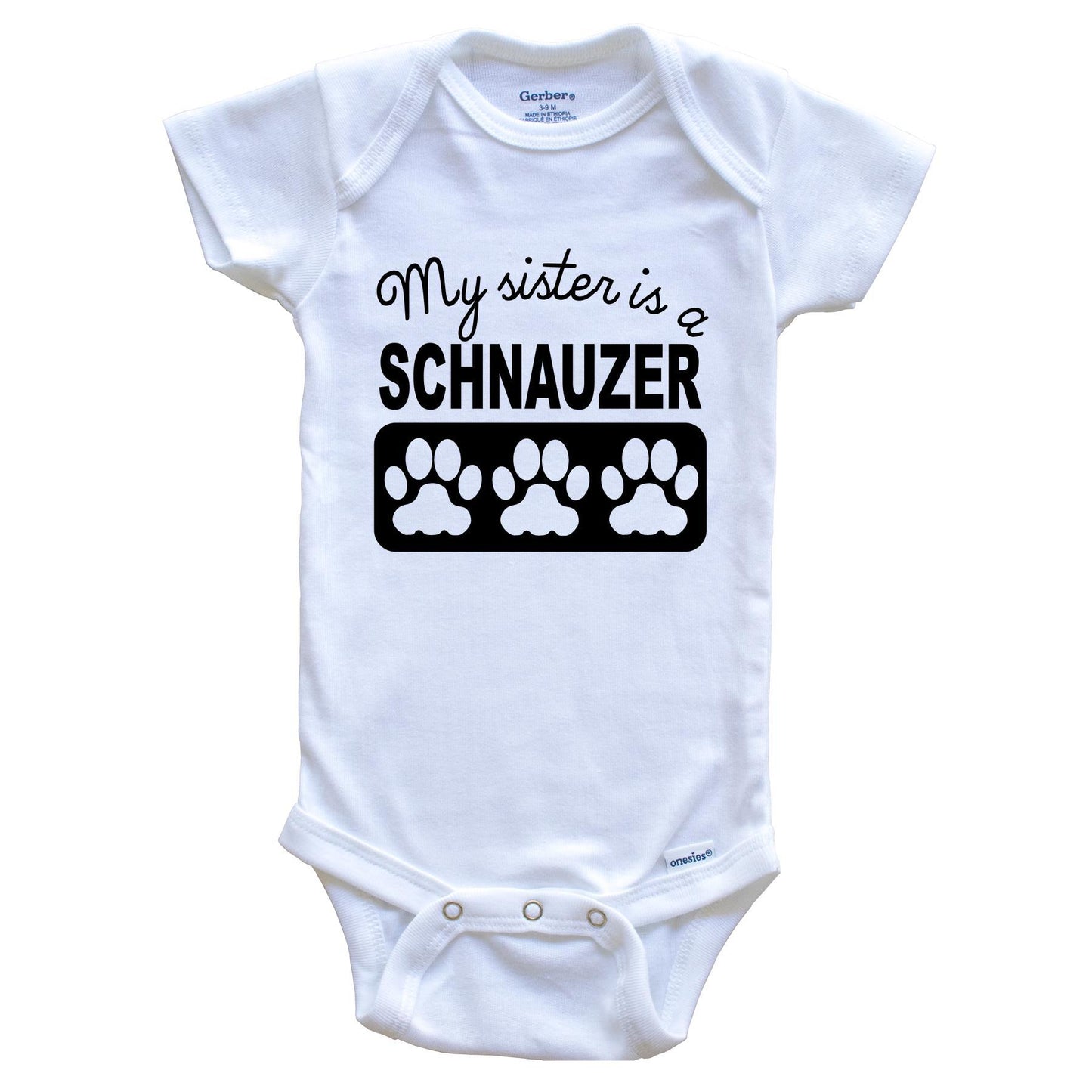 My Sister Is A Schnauzer Baby Onesie
