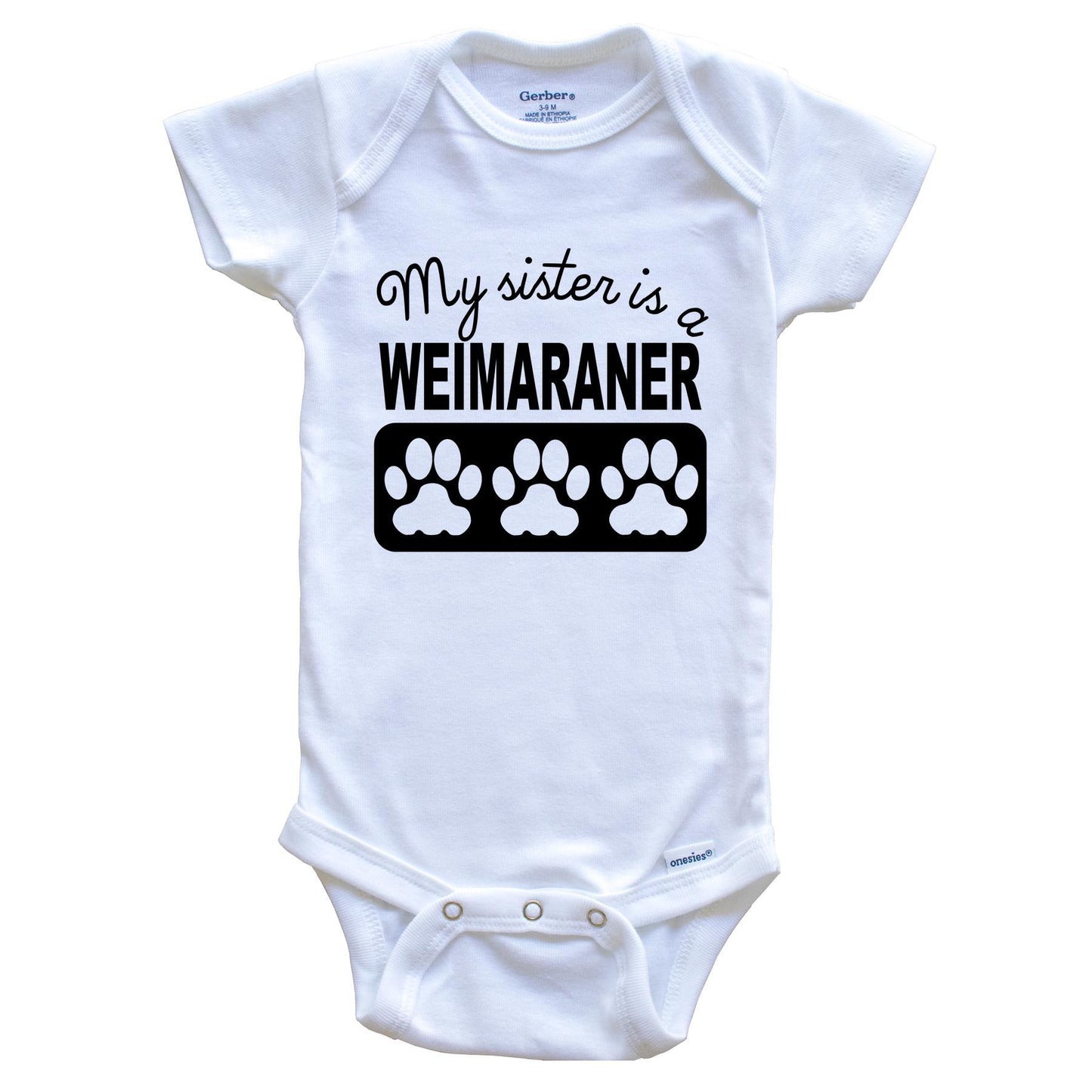 My Sister Is A Weimaraner Baby Onesie