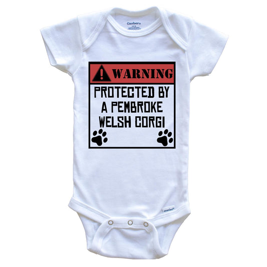 Warning Protected By A Pembroke Welsh Corgi Funny Baby Onesie