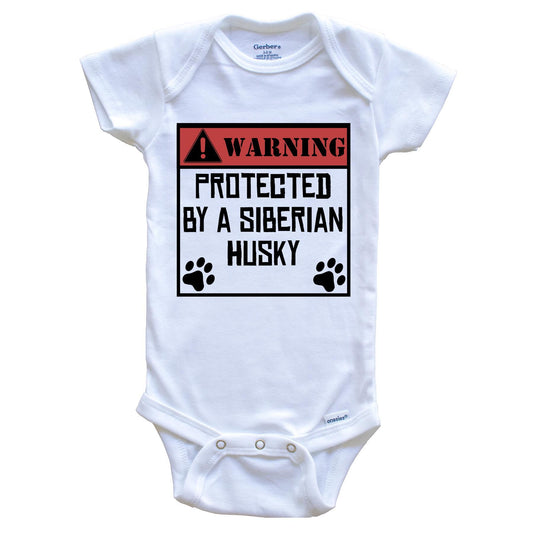 Warning Protected By A Siberian Husky Funny Baby Onesie