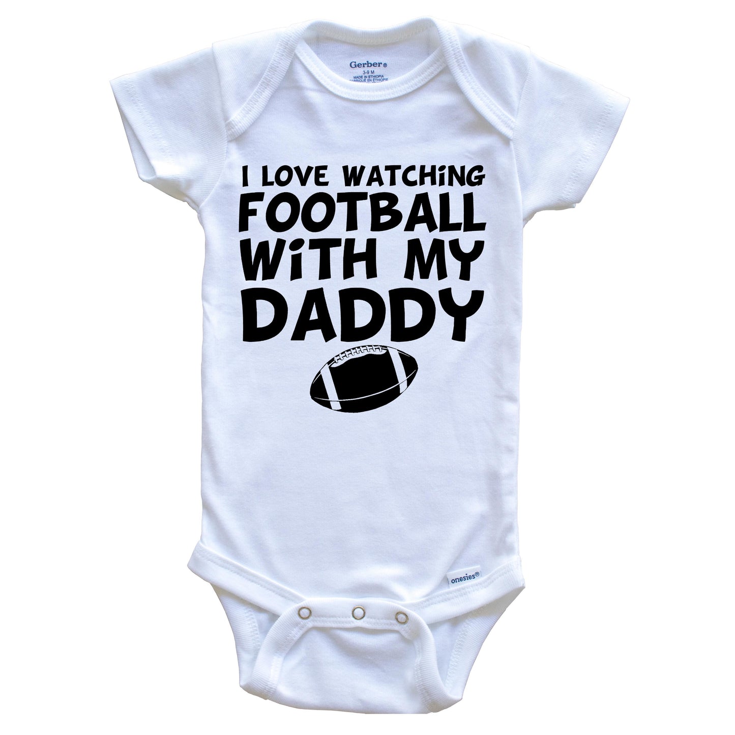 I Love Watching Football With My Daddy Baby Onesie