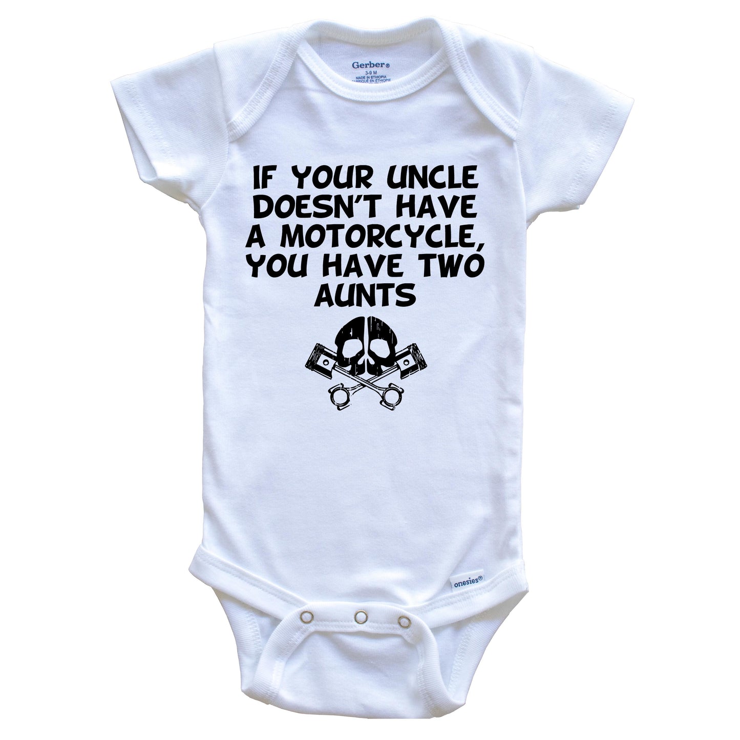 If Your Uncle Doesn't Have A Motorcycle You Have Two Aunts Funny Baby Onesie