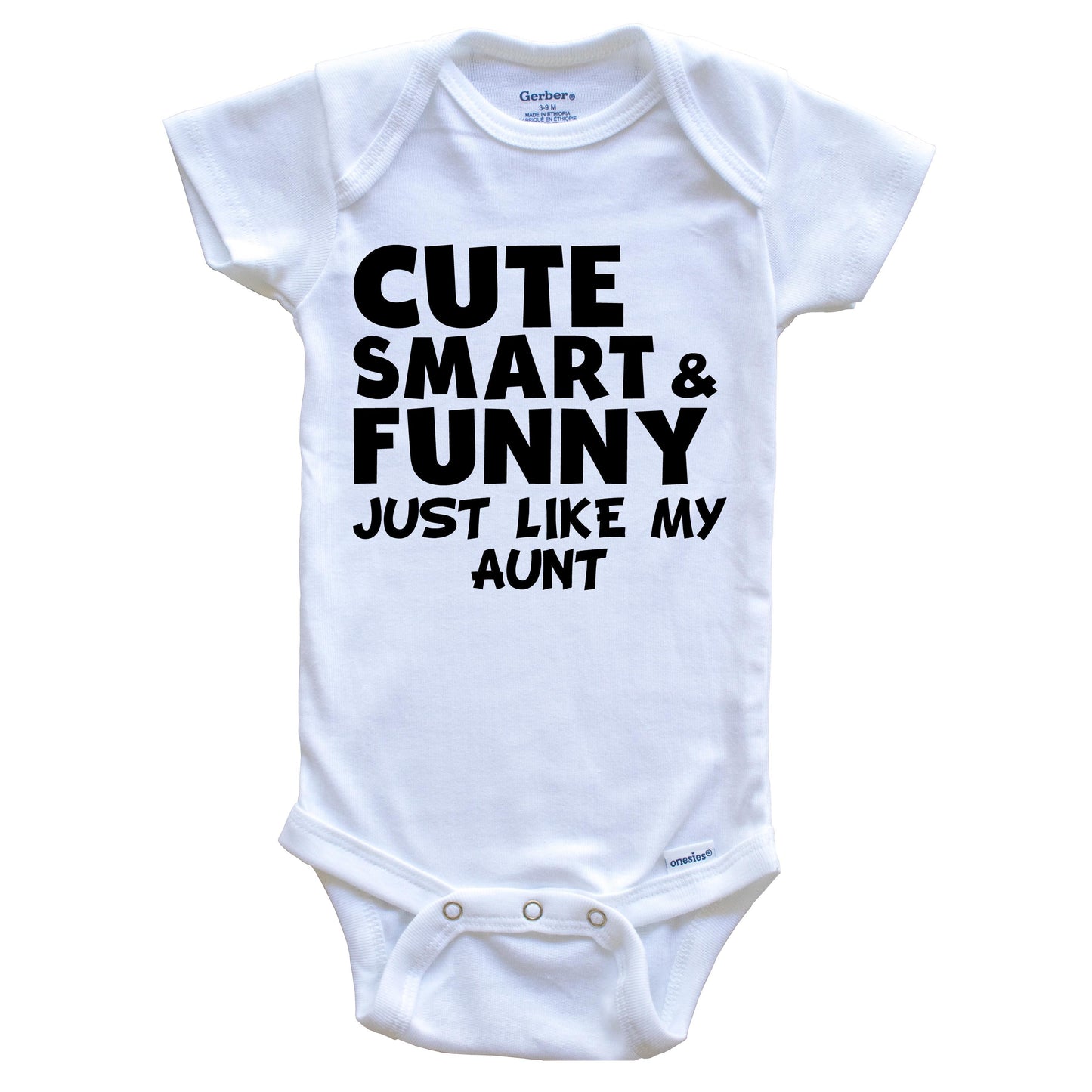 Cute Smart And Funny Like My Aunt Funny Baby Onesie