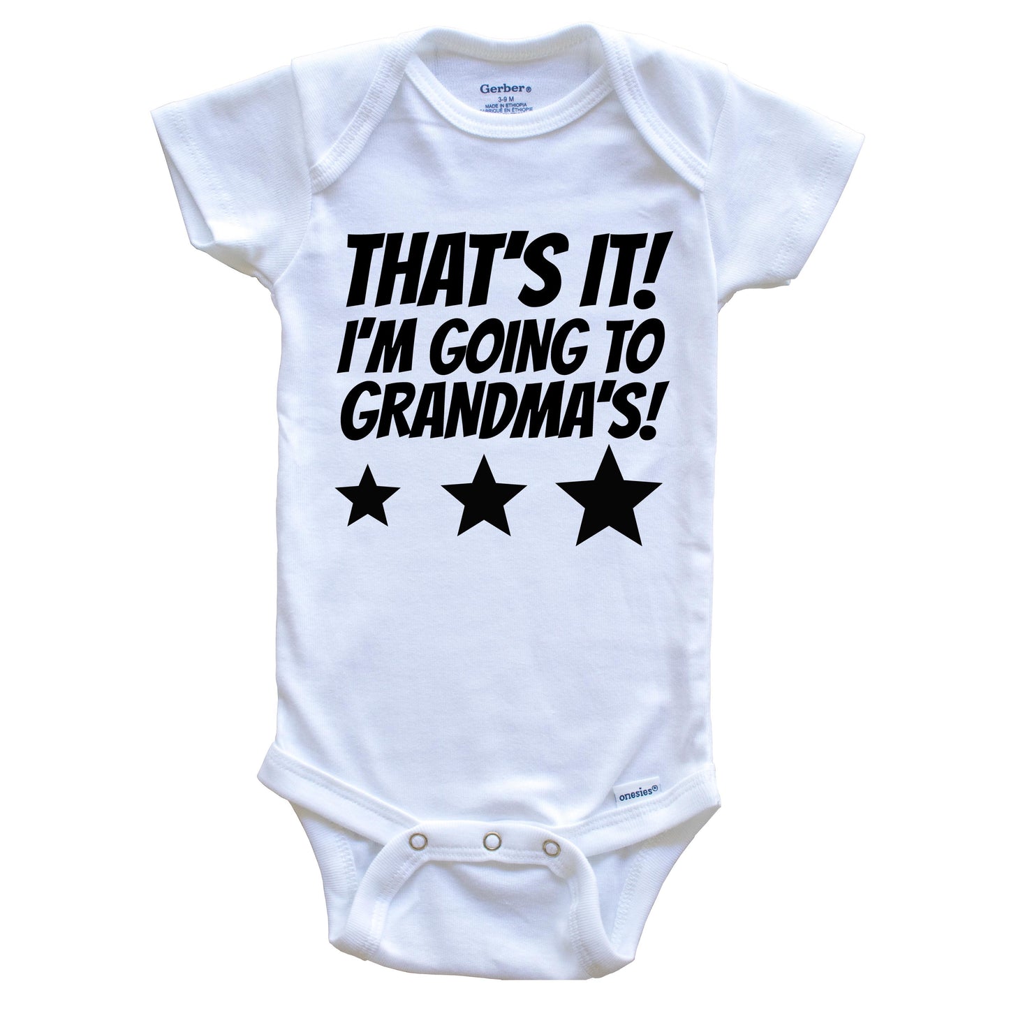 That's It I'm Going To Grandma's Funny Grandchild Baby Onesie