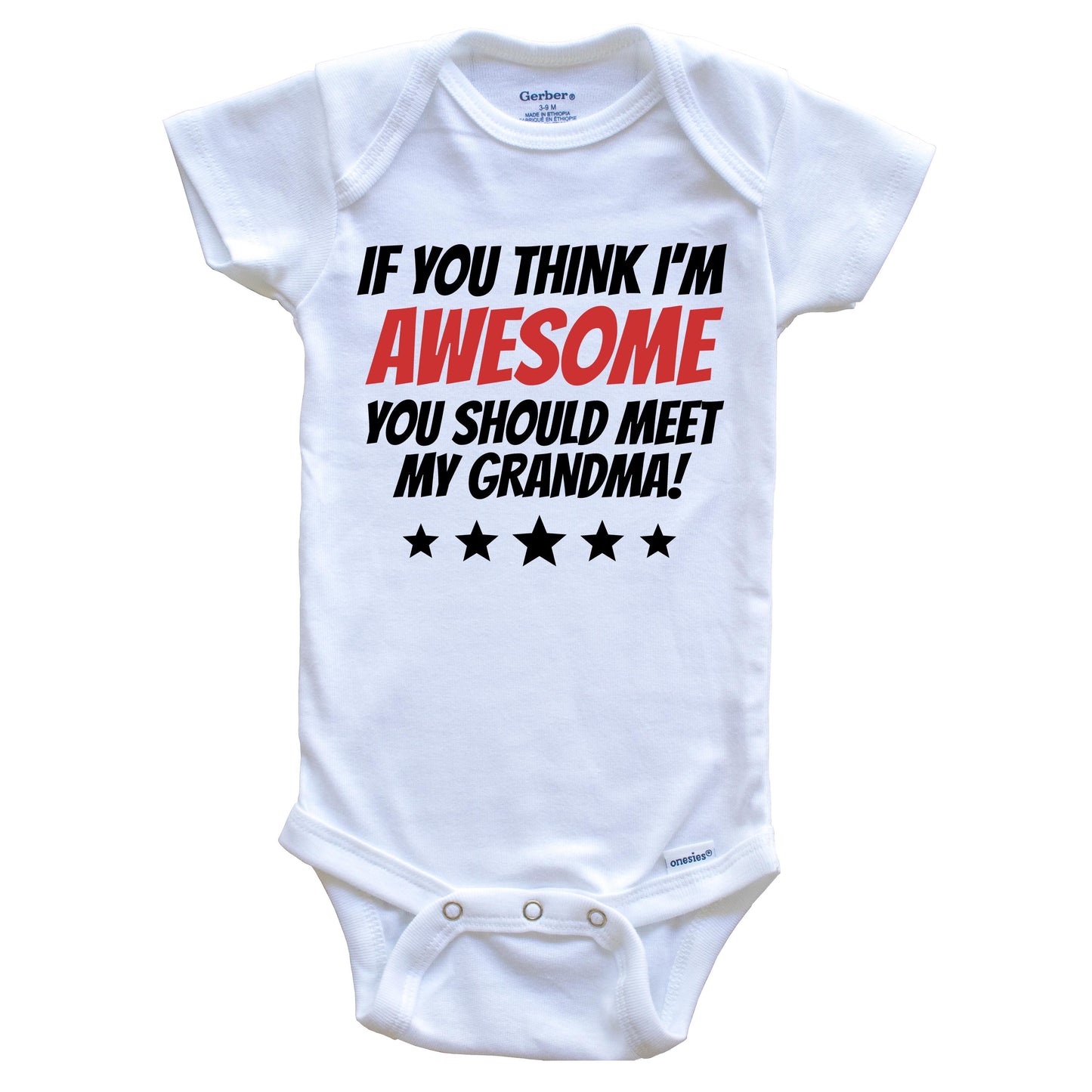 If You Think I'm Awesome You Should Meet My Grandma Funny Grandchild Baby Onesie
