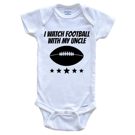 I Watch Football With My Uncle Cute Niece Nephew Baby Onesie