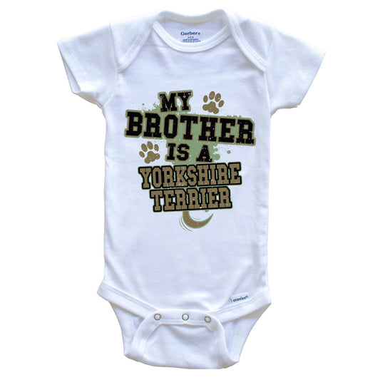 My Brother Is A Yorkshire Terrier Funny Dog Baby Onesie