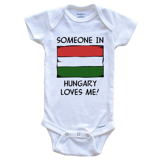 Someone In Hungary Loves Me Hungarian Flag Baby Onesie
