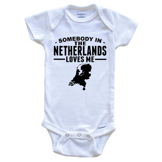 Somebody In The Netherlands Loves Me Baby Onesie