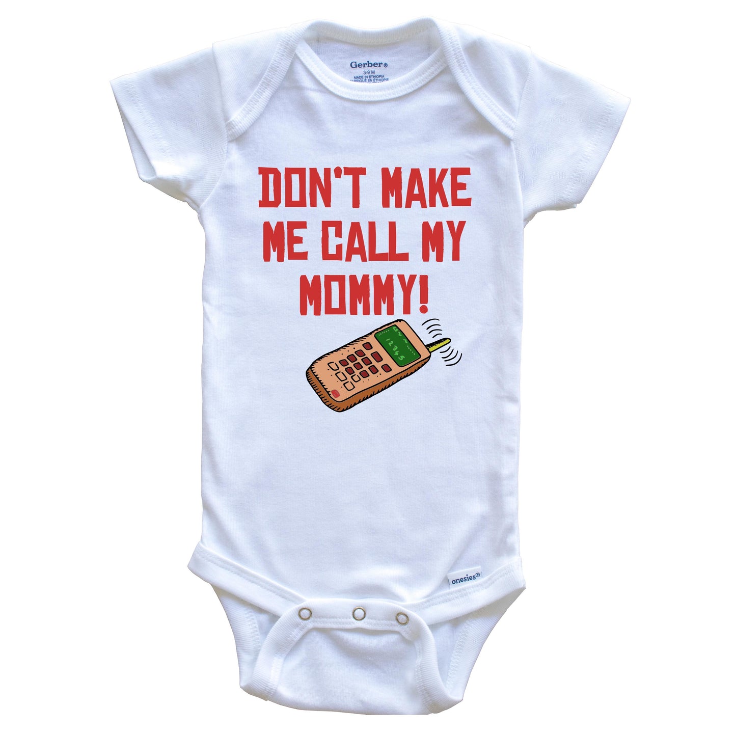 Don't Make Me Call My Mommy Funny Baby Onesie