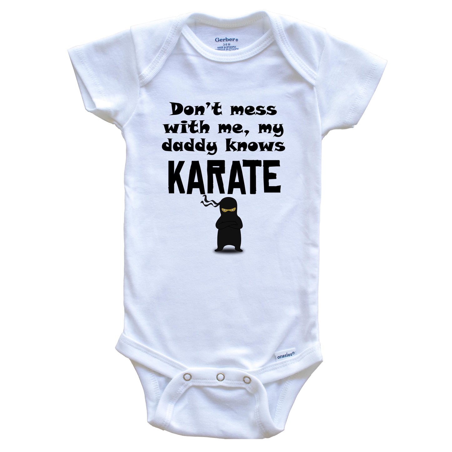 Don't Mess With Me My Daddy Knows Karate Funny Baby Onesie
