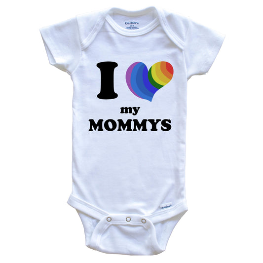 I Love My Mommys Same Sex Marriage Gay Pride Rainbow Heart Baby Onesie