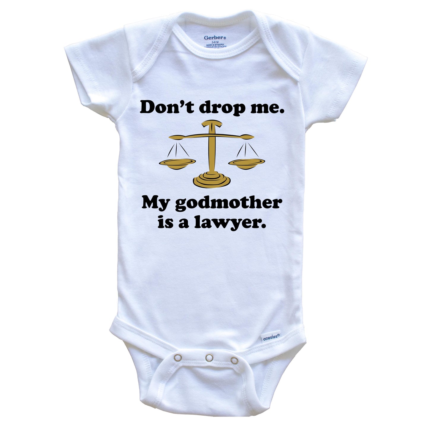 Don't Drop Me My Godmother Is A Lawyer Funny Godchild Baby Onesie