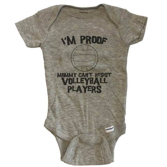 I'm Proof Mommy Can't Resist Volleyball Players Funny Volleyball Baby Onesie