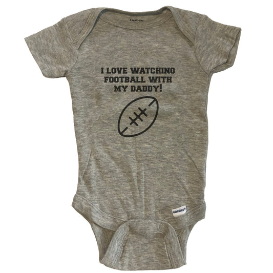 I Love Watching Football With My Daddy Baby Onesie - One Piece Baby Bodysuit