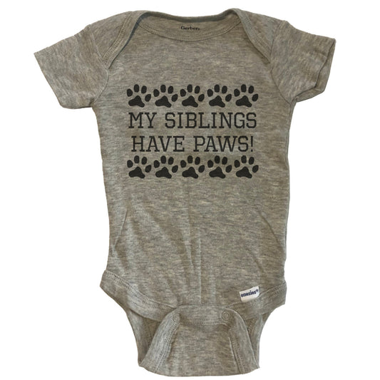 My Siblings Have Paws Cute Baby Onesie - Grey