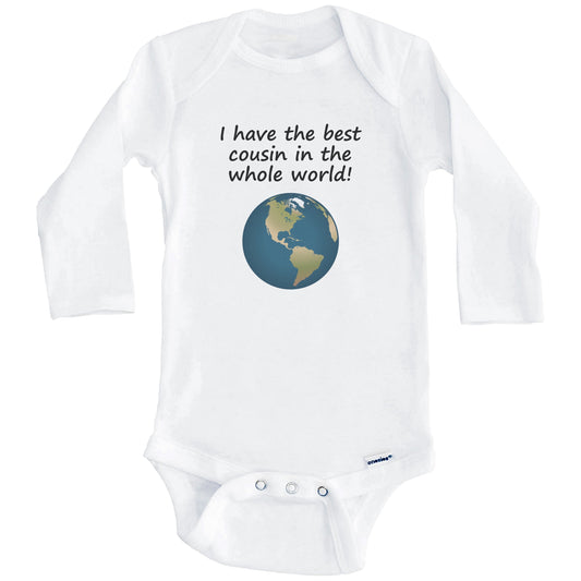 I Have The Best Cousin In The Whole World Baby Onesie (Long Sleeves)