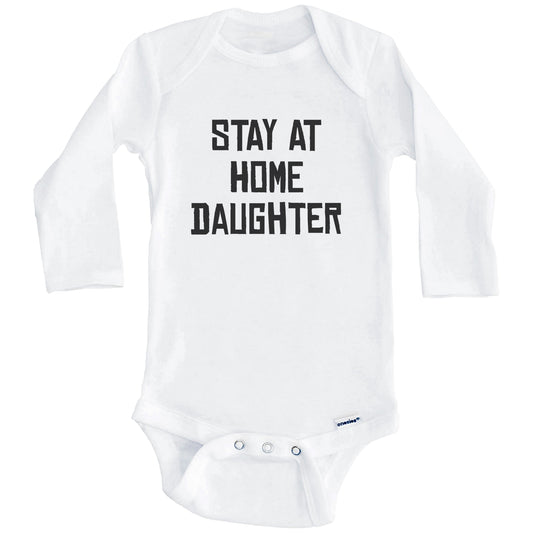 Stay At Home Daughter Funny Baby Onesie (Long Sleeves)