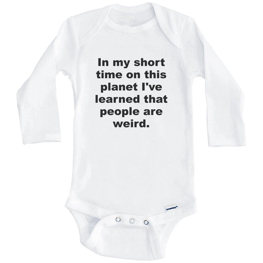 I've Learned That People Are Weird Funny Baby Onesie (Long Sleeves)
