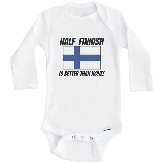 Half Finnish Is Better Than None Finland Flag Funny Baby Onesie (Long Sleeves)