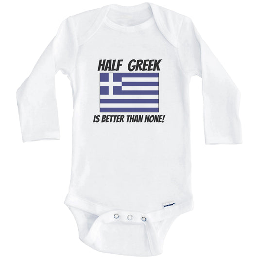Half Greek Is Better Than None Greece Flag Funny Baby Onesie (Long Sleeves)