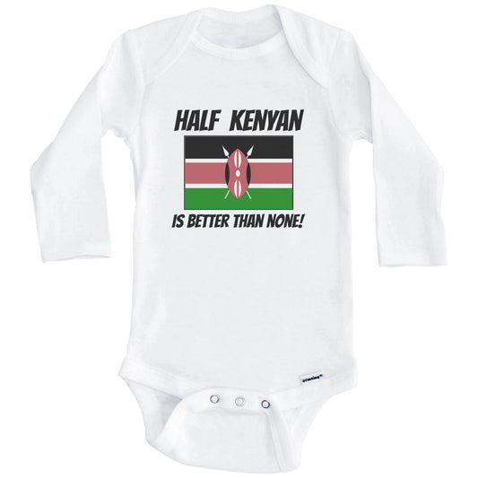 Half Kenyan Is Better Than None Kenya Flag Funny Baby Onesie (Long Sleeves)