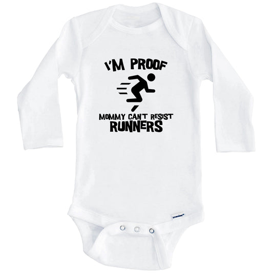 I'm Proof Mommy Can't Resist Runners Funny Running Baby Onesie (Long Sleeves)