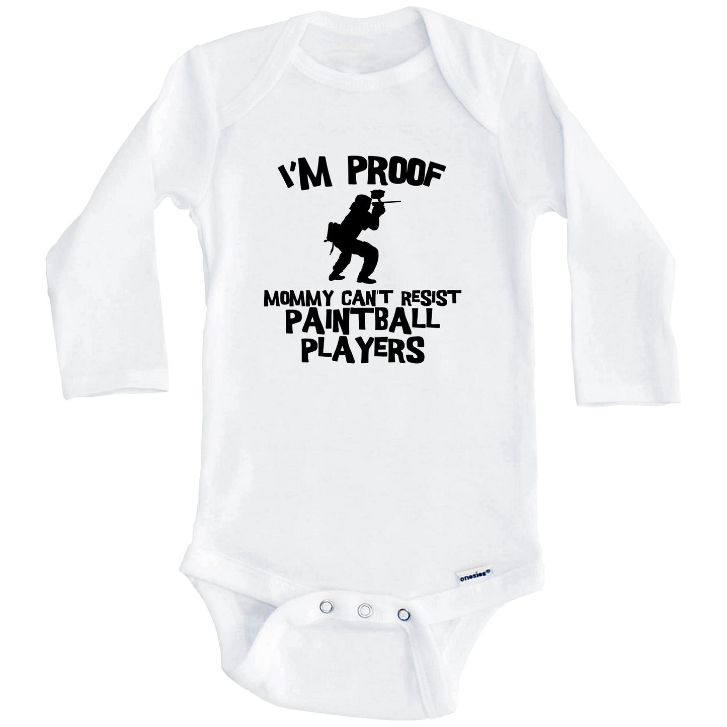 I'm Proof Mommy Can't Resist Paintball Players Funny Paintball Baby Onesie (Long Sleeves)