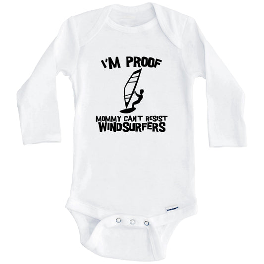 I'm Proof Mommy Can't Resist Windsurfers Funny Windsurfing Baby Onesie (Long Sleeves)