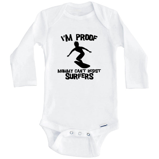 I'm Proof Mommy Can't Resist Surfers Funny Surfing Baby Onesie (Long Sleeves)
