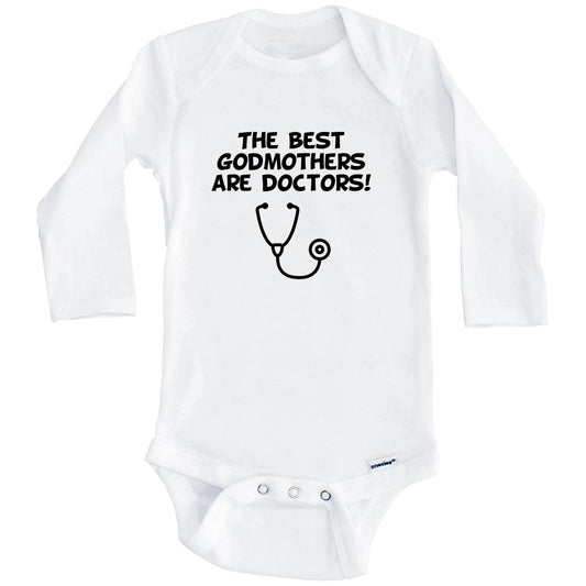 The Best Godmothers Are Doctors Funny Godchild Baby Onesie (Long Sleeves)