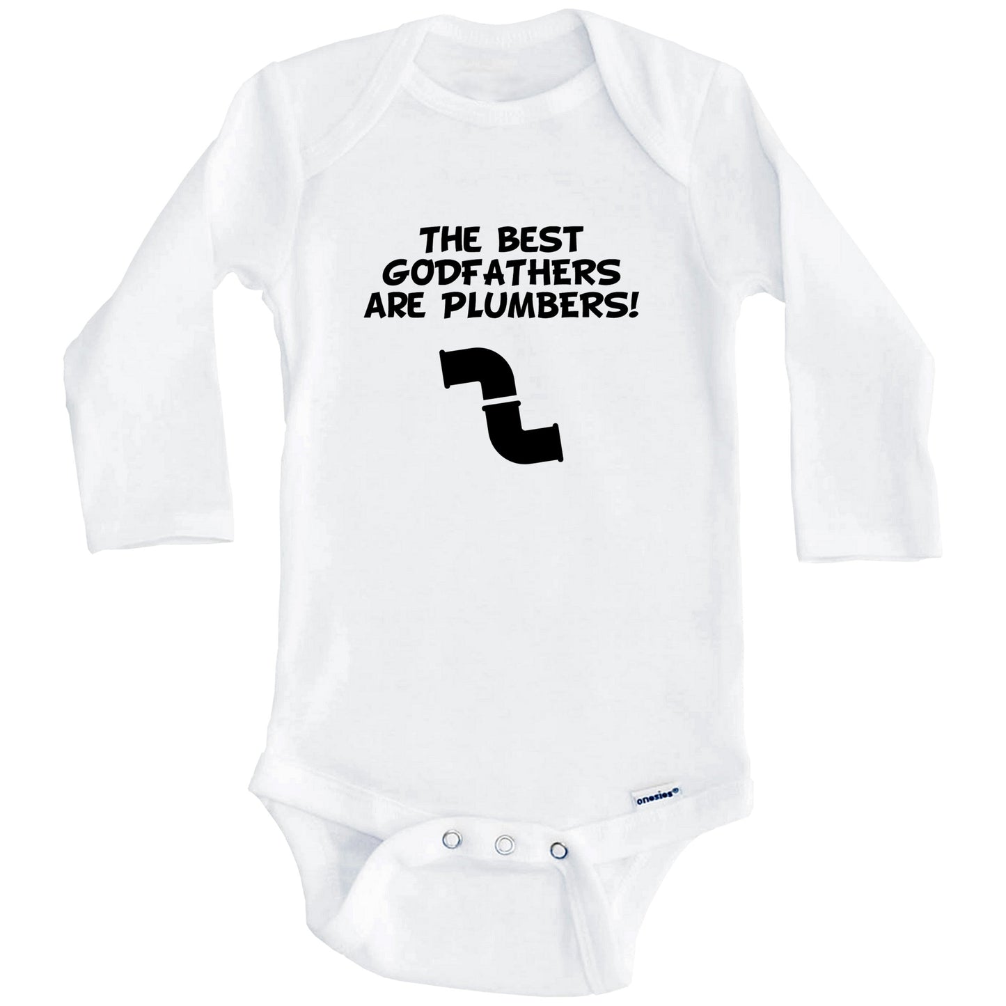 The Best Godfathers Are Plumbers Funny Godchild Baby Onesie (Long Sleeves)