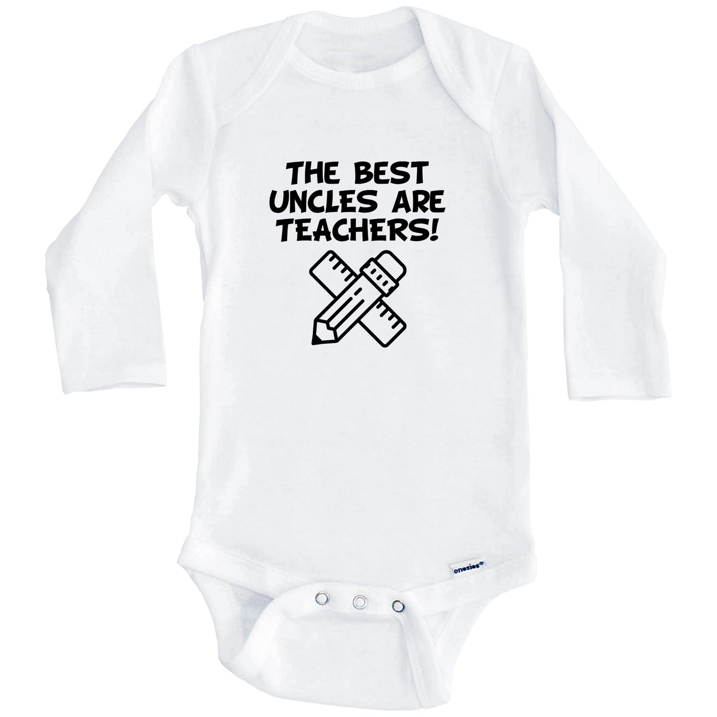 The Best Uncles Are Teachers Funny Niece Nephew Baby Onesie (Long Sleeves)