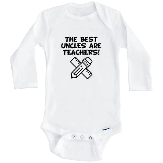 The Best Uncles Are Teachers Funny Niece Nephew Baby Onesie (Long Sleeves)