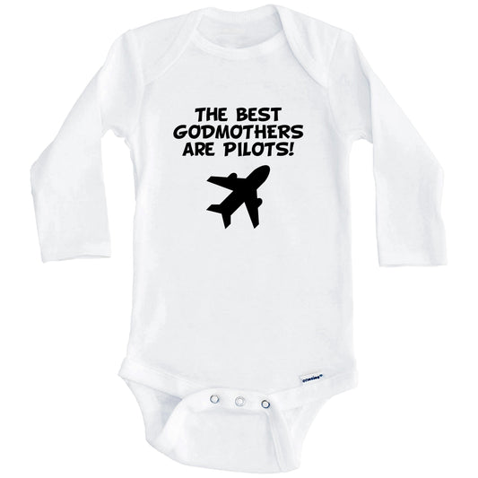The Best Godmothers Are Pilots Funny Godchild Baby Onesie (Long Sleeves)