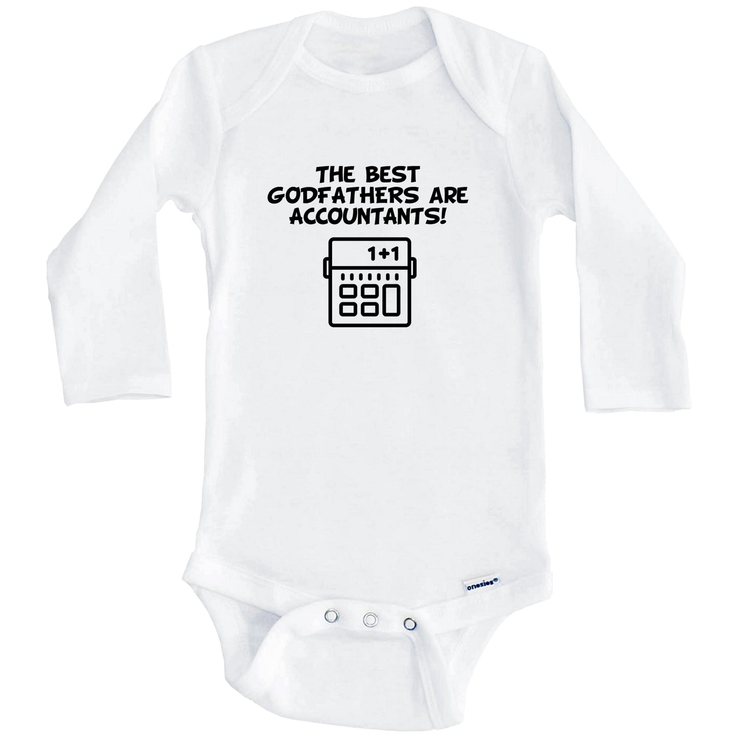 The Best Godfathers Are Accountants Funny Godchild Baby Onesie (Long Sleeves)