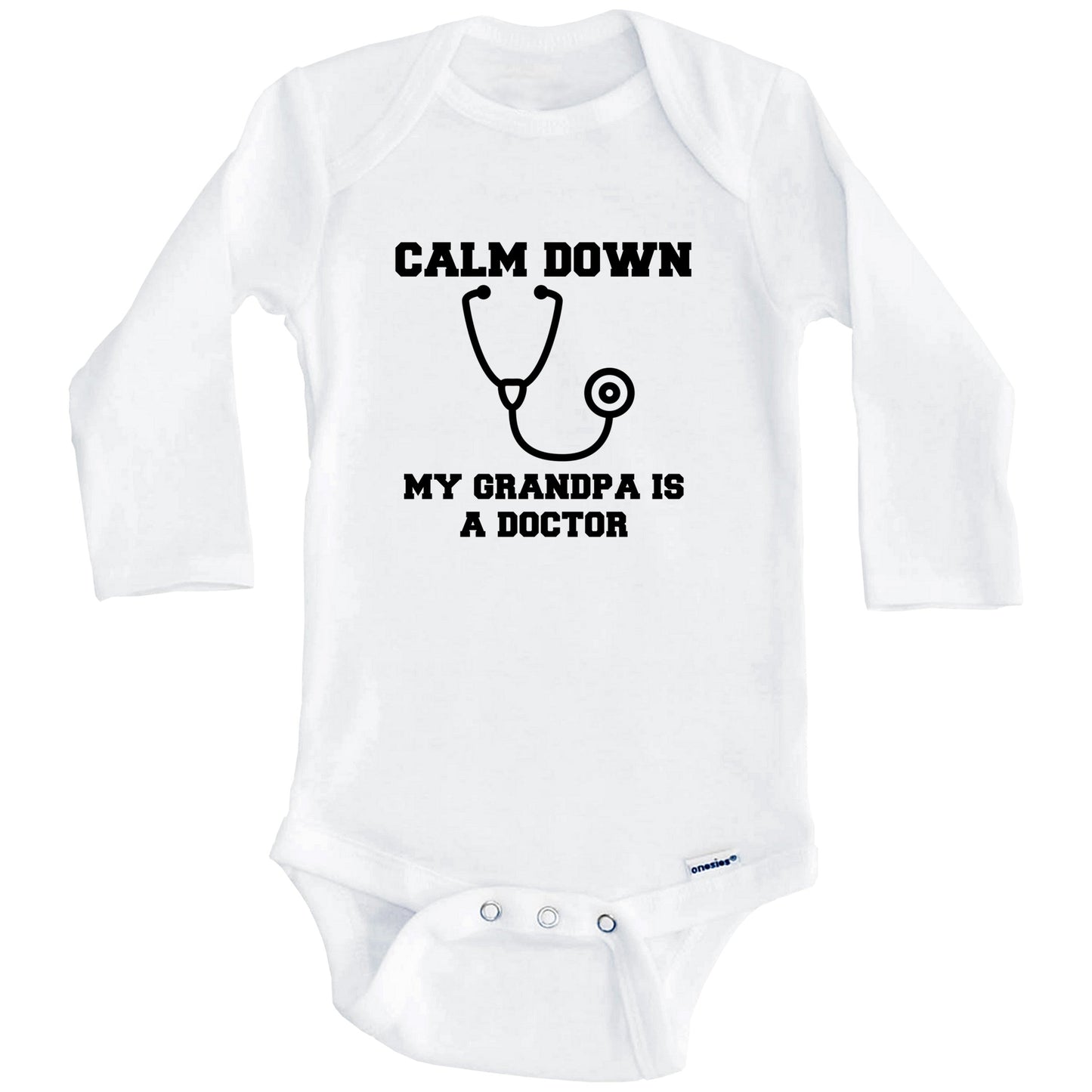 Calm Down My Grandpa Is A Doctor Funny Baby Onesie - One Piece Baby Bodysuit (Long Sleeves)