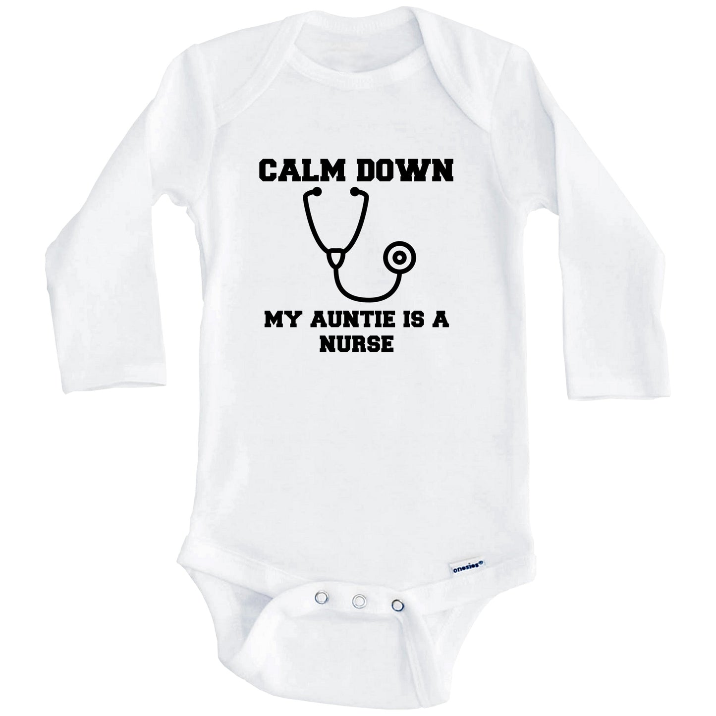 Calm Down My Auntie Is A Nurse Funny Baby Onesie - One Piece Baby Bodysuit (Long Sleeves)