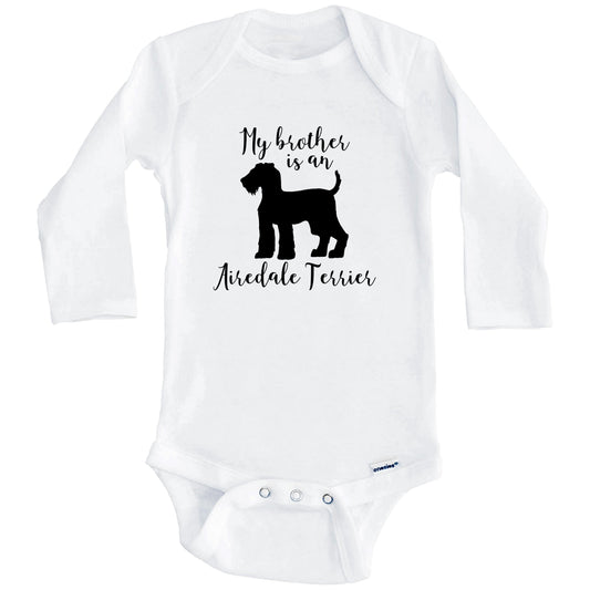 My Brother Is An Airedale Terrier Cute Dog Baby Onesie - Airedale One Piece Baby Bodysuit (Long Sleeves)