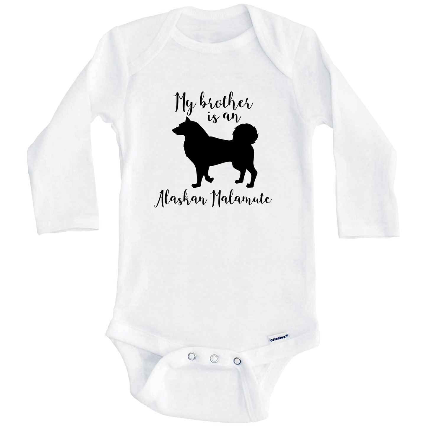 My Brother Is An Alaskan Malamute Cute Dog Baby Onesie - Alaskan Malamute One Piece Baby Bodysuit (Long Sleeves)