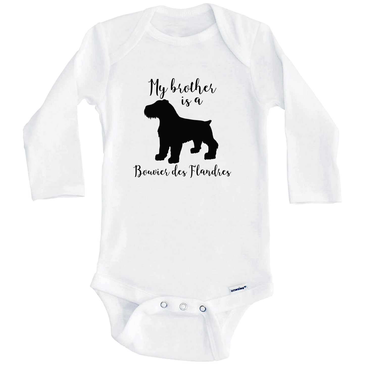 My Brother Is A Bouvier des Flandres Cute Dog Baby Onesie - Bouvier des Flandres One Piece Baby Bodysuit (Long Sleeves)