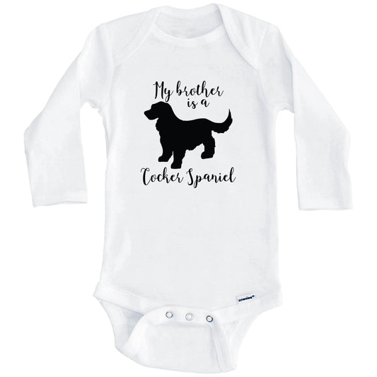 My Brother Is A Cocker Spaniel Cute Dog Baby Onesie - Cocker Spaniel One Piece Baby Bodysuit (Long Sleeves)