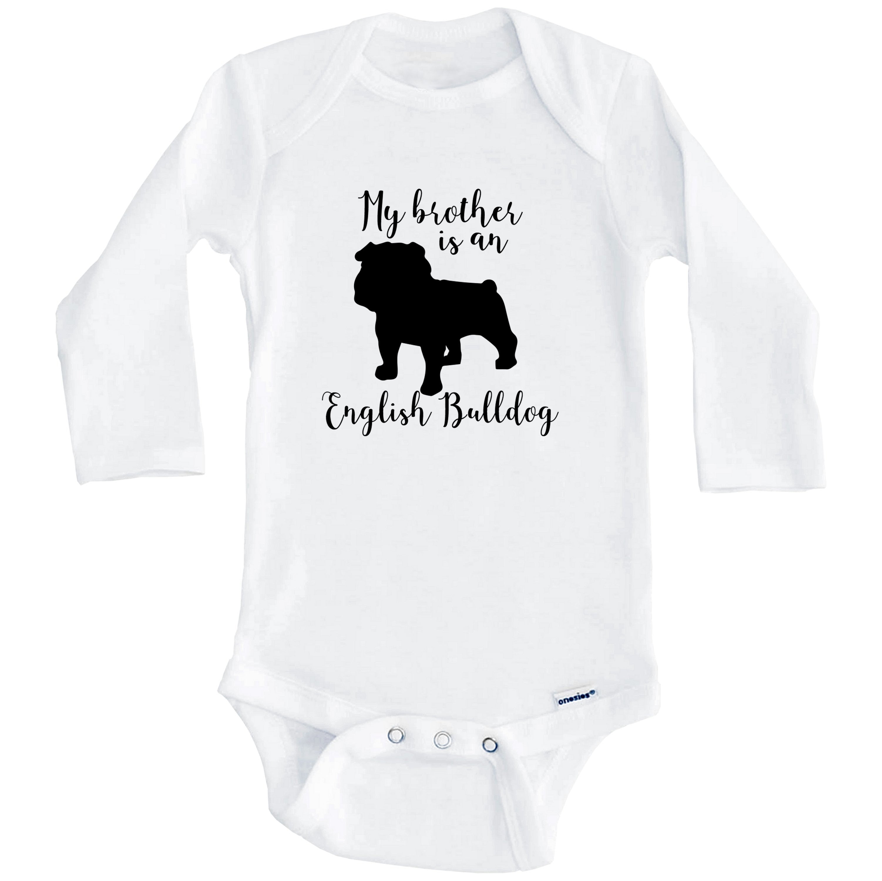 My Brother Is An English Bulldog Cute Dog Baby Onesie English