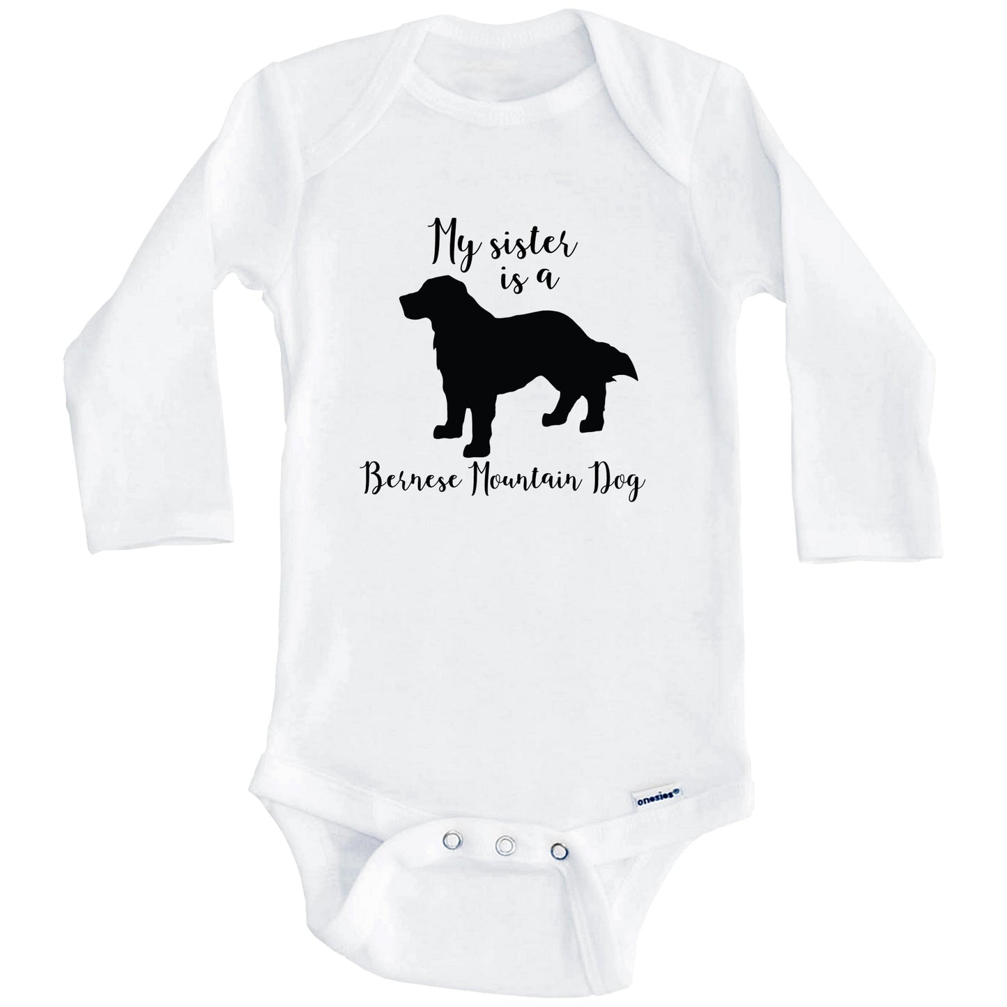 My Sister Is A Bernese Mountain Dog Cute Dog Baby Onesie - Bernese Mountain Dog One Piece Baby Bodysuit (Long Sleeves)