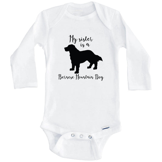 My Sister Is A Bernese Mountain Dog Cute Dog Baby Onesie - Bernese Mountain Dog One Piece Baby Bodysuit (Long Sleeves)