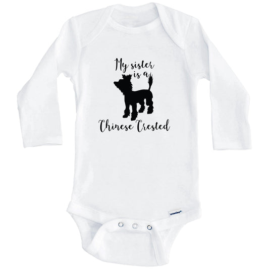 My Sister Is A Chinese Crested Cute Dog Baby Onesie - Chinese Crested One Piece Baby Bodysuit (Long Sleeves)