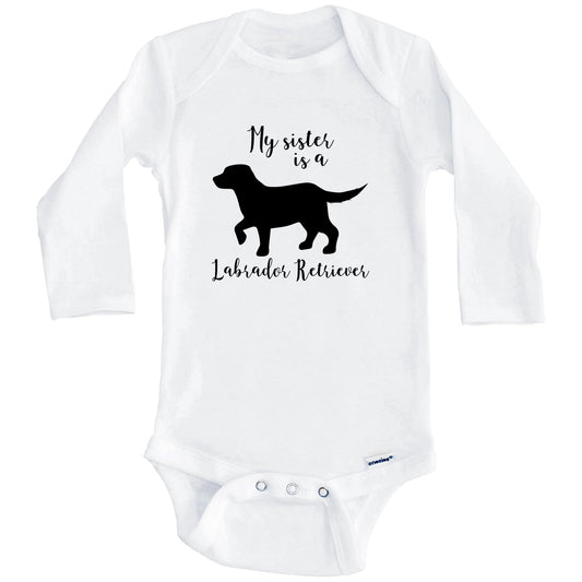 My Sister Is A Labrador Retriever Cute Dog Baby Onesie - Labrador Retriever One Piece Baby Bodysuit (Long Sleeves)