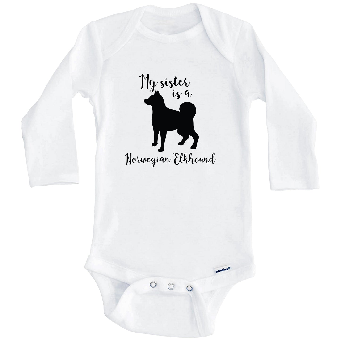 My Sister Is A Norwegian Elkhound Cute Dog Baby Onesie - Norwegian Elkhound One Piece Baby Bodysuit (Long Sleeves)